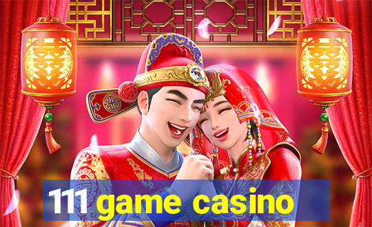 111 game casino